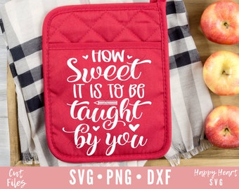 How Sweet It Is To Be Taught By You SVG, Teacher svg, dxf, png instant download, Teacher Pot Holder SVG, Teacher Quote svg, Teacher Gift svg