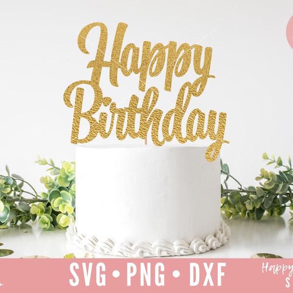 Cake Topper svg, Happy Birthday svg, Birthday Cake Topper SVG, Birthday svg, dxf and png instant download, Happy Birthday Cake Topper svg