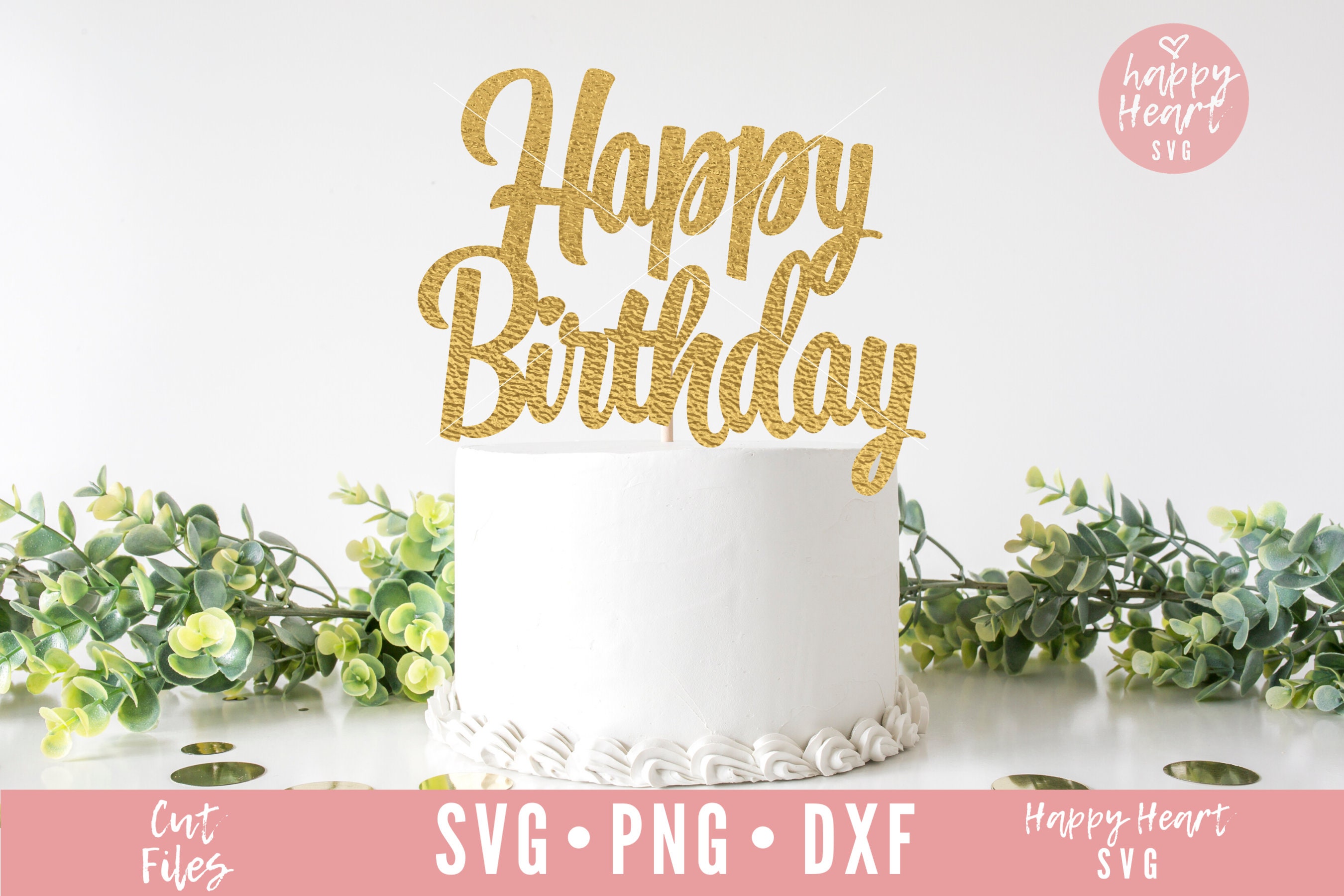 Download Cake Topper Svg Happy Birthday Svg Birthday Cake Topper Svg Etsy