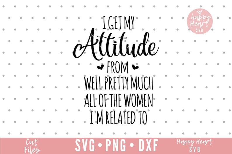 Download I Get My Attitude SVG Baby Sayings svg Newborn svg dxf | Etsy