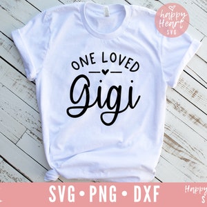One Loved Gigi svg, Gigi SVG, Blessed Gigi svg, Gigi Quote SVG, dxf, png instant download, Valentine svg, Mother&#39;s Day svg, Grandma svg