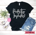 Perfectly Imperfect SVG, Christian svg, dxf, png instant download, Blessed Mama SVG for Cricut and Silhouette, Mom Quote svg, Momlife svg