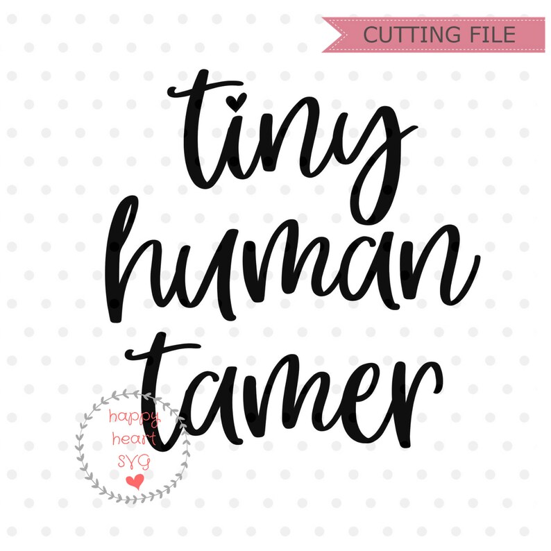 Download Tiny Human Tamer svg Chaos coordinator SVG Momlife svg dxf ...