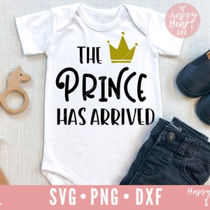The Prince has Arrived SVG, Ladies I have Arrived svg, Baby svg, dxf,png instant download, Hello I&#39;m new here SVG, Baby Boy svg, Newborn svg