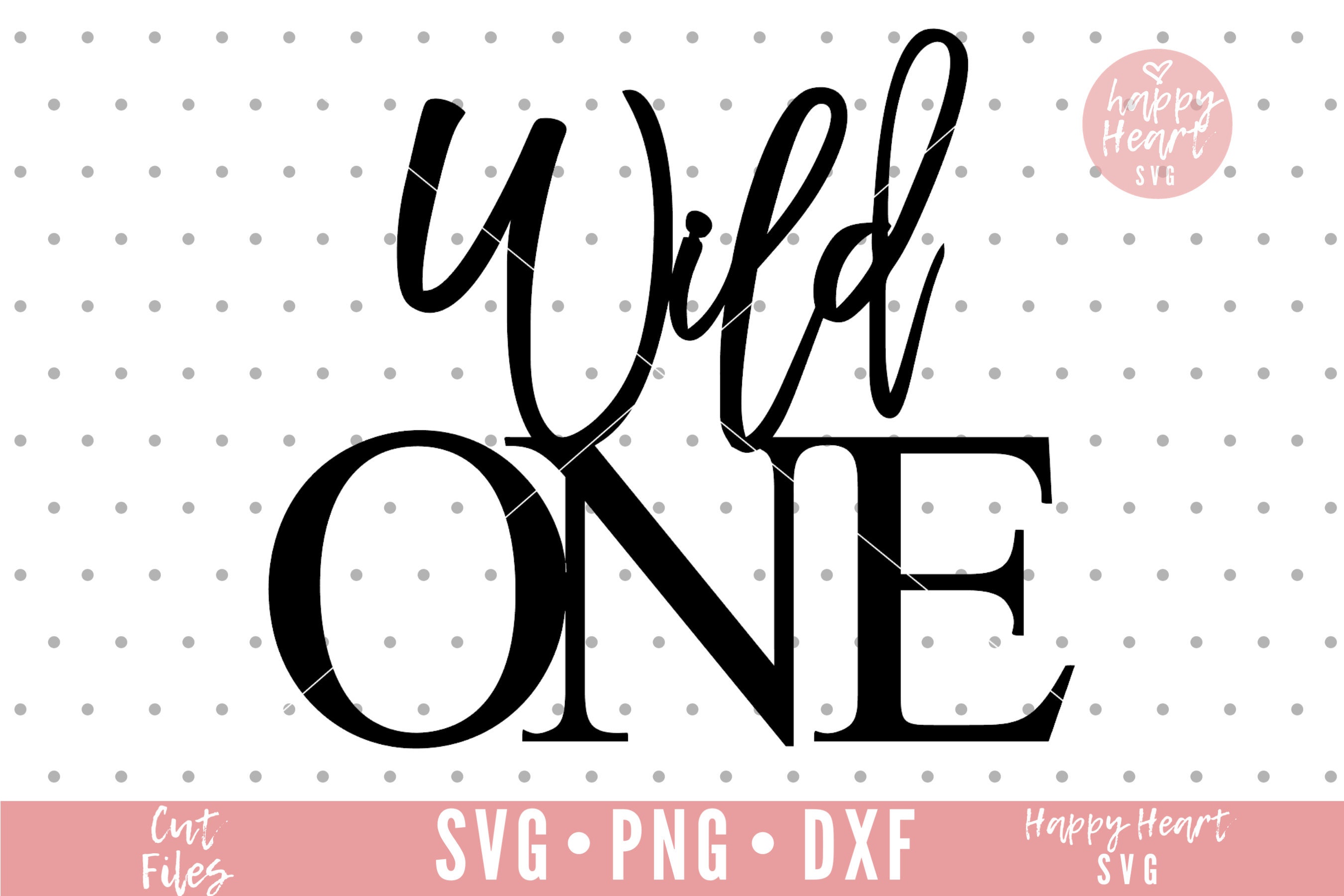 Wild One SVG, Wild One Topper SVG, Cake Topper Svg, Happy Birthday Svg ...