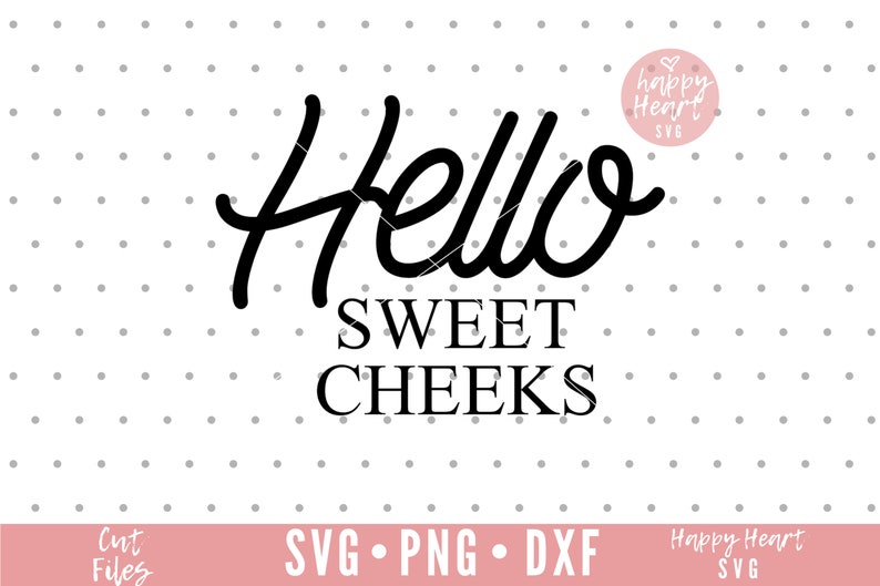 Download Hello Sweet Cheeks SVG Funny Bathroom svg Bathroom svg dxf ...