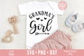 Grandma's Girl svg, Grandkids svg, Ain't No Grandma Like The One I got SVG, Grandma svg, dxf, png instant download,Blessed Grandma svg, Baby