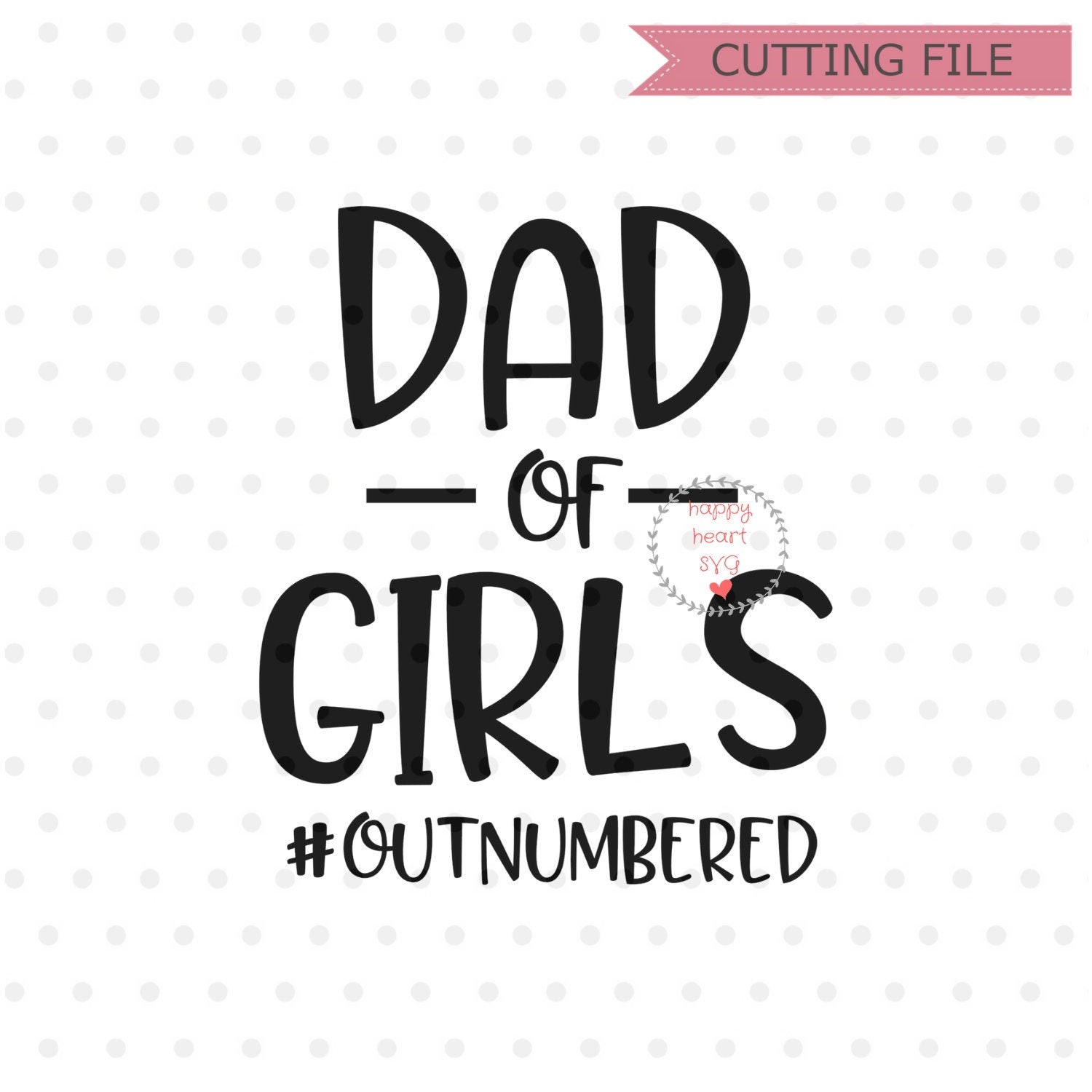 Dad of Girls SVG DAD svg dxf and png instant download Dada Etsy