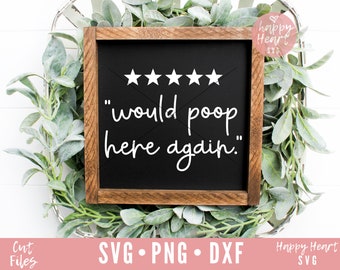 Would Poop Here Again SVG, Funny Bathroom svg, dxf and png instant download, Bathroom sign SVG, Funny Bathroom SVG, Funny Bathroom Quote svg