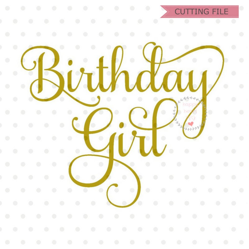 Download Birthday Girl SVG Birthday svg dxf and png instant ...