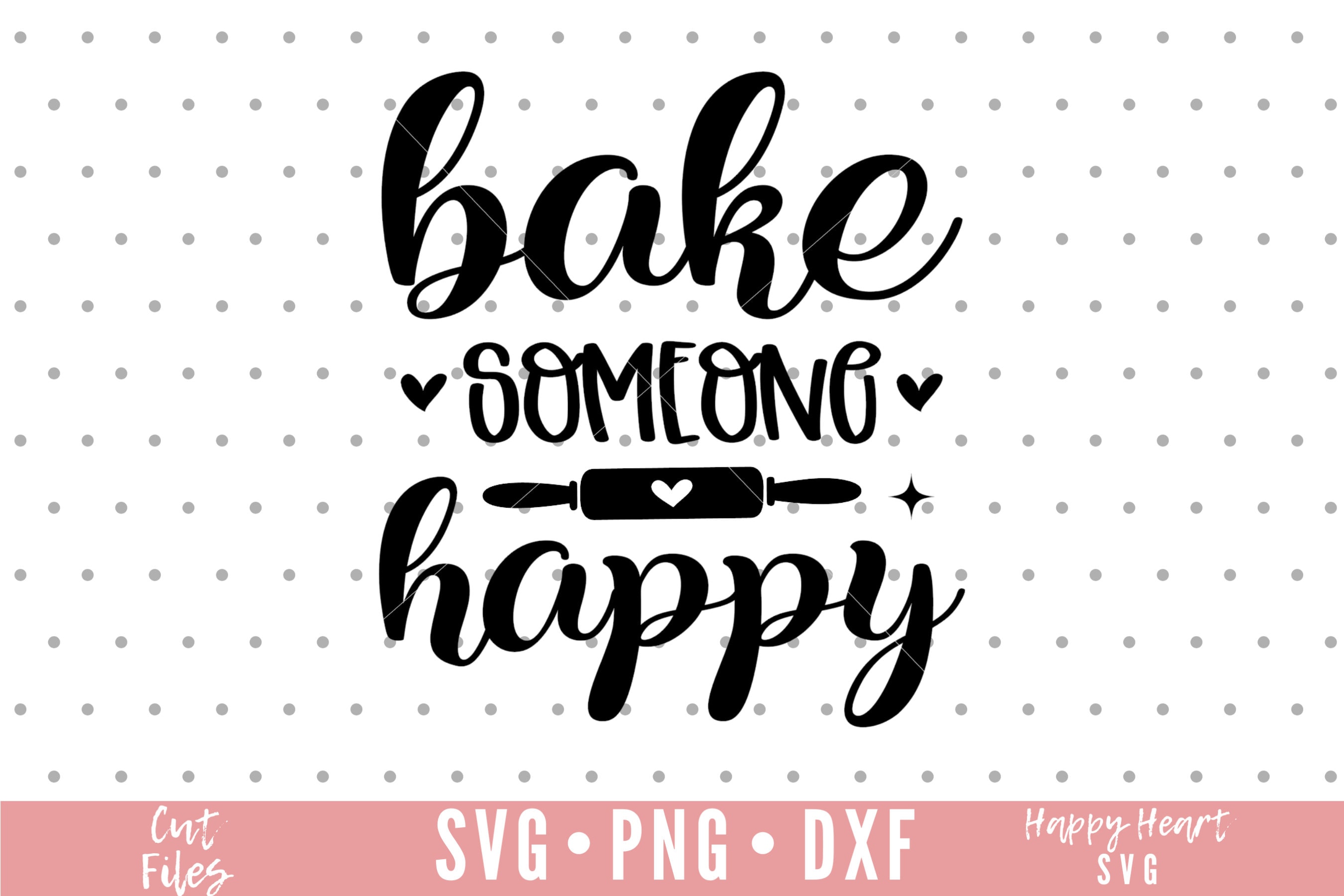 Bake Someone Happy SVG Baking svg Kitchen svg Kitchen Sign Etsy