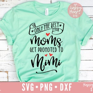 Only The Best Moms Get Promoted To Mimi svg, Grandma svg, Promu à Mimi SVG, dxf, png téléchargement instantané, Blessed Mimi svg, Mimi svg, Nana