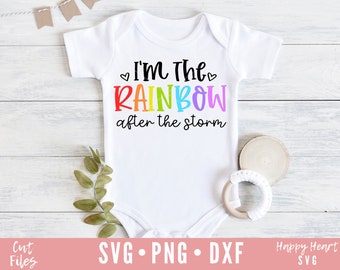 I'm The Rainbow After The Storm SVG, Rainbow Baby SVG,  svg, Newborn svg, dxf, png instant download, Baby SVG, Little miracle svg, Rainbow