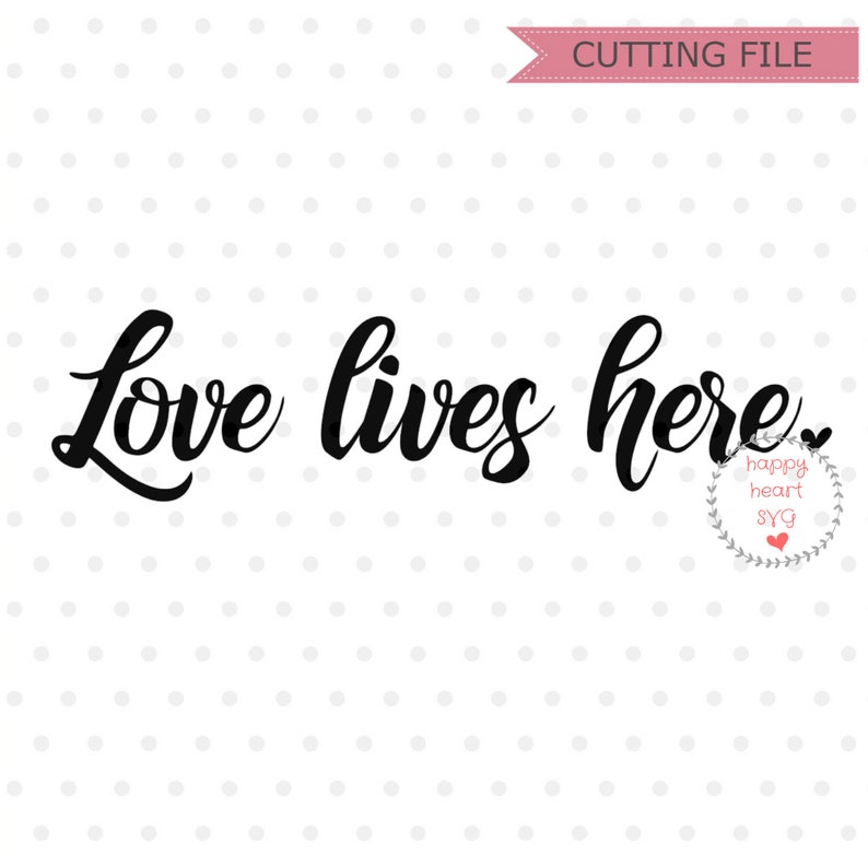 Download Love Lives Here svg Welcome svg dxf and png instant | Etsy
