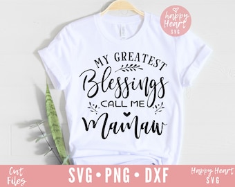 My Greatest Blessings Call Me Mamaw svg, Blessed Mamaw svg, Mamaw SVG, dxf, png instant download, Grandma Quotes svg, Grandma Sayings, Nana