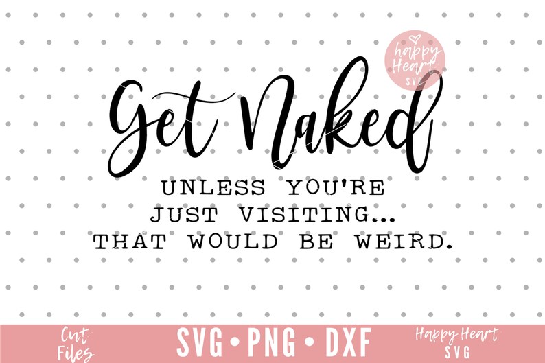 Get Naked SVG, Bathroom svg, Powder Room svg, dxf, png instant download, Bathroom sign SVG, Funny Bathroom SVG, Restroom svg, Washroom svg image 2