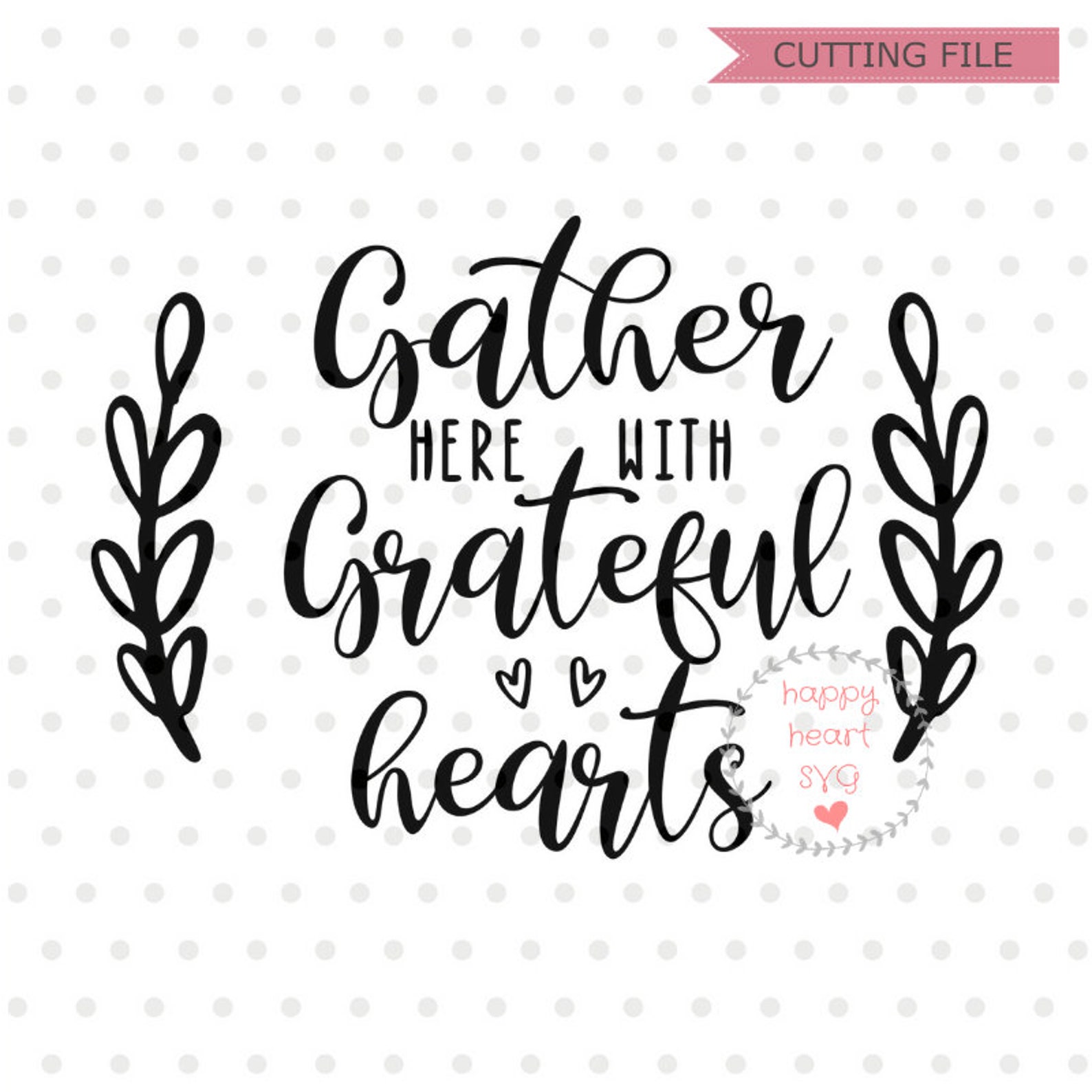 Gather Here With Grateful Hearts SVG Gather Svg Dxf and Png - Etsy