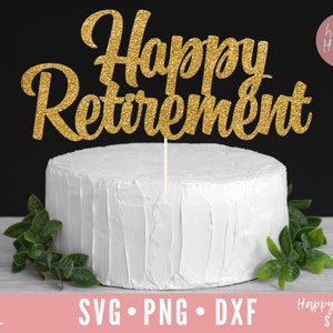 Feliz Aposentadoria Bolo Topper svg, Bolo Topper svg, Feliz Aposentadoria SVG, Aposentadoria svg, dxf e png download instantâneo, Aproveite a Aposentadoria svg
