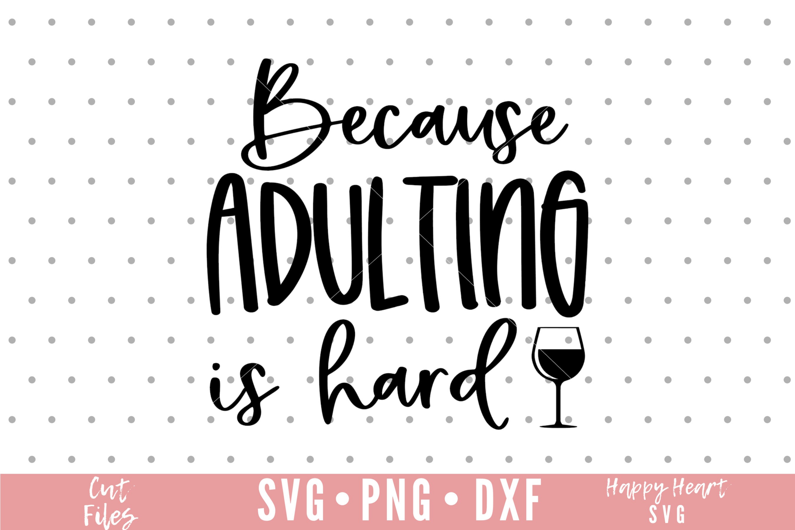 Because Adulting is Hard SVG Wine Svg and Dxf Instant - Etsy
