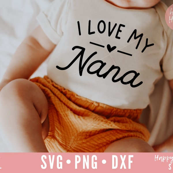 I Love My Nana SVG, Ain't No Nana svg, Nana svg, Grandma svg, dxf, png instant download, Baby SVG, Kids svg, Newborn svg, Nana Quote svg