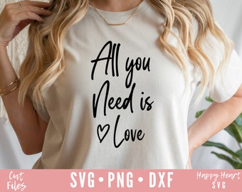 All You Need Is Love SVG, Valentine Shirt svg, Love svg, dxf,png instant download, Valentines SVG, Valentine Quote svg, Valentine Saying svg