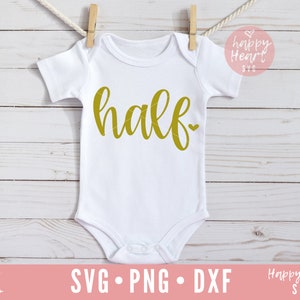 Half SVG, Half Birthday svg, dxf and png instant download, Girl&#39;s half birthday, Boy&#39;s half birthday svg, Half Way To One svg, Birthday svg