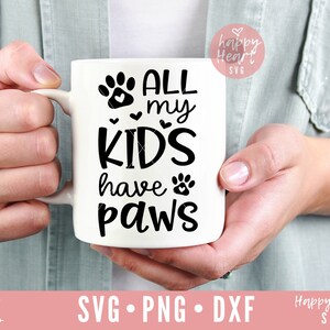 All My Kids Have Paws SVG, Dog Mom SVG, Dog Mama svg, dxf, png instant download, Cat Mom SVG, pet Mom svg, dog lover svg, fur mama svg, Dog