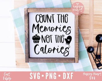 Cuenta los recuerdos No las calorías svg, Cocina svg, Funny Kitchen svg, Kitchen Sign svg, Kitchen Quote svg, dxf,png descarga instantánea, Bake