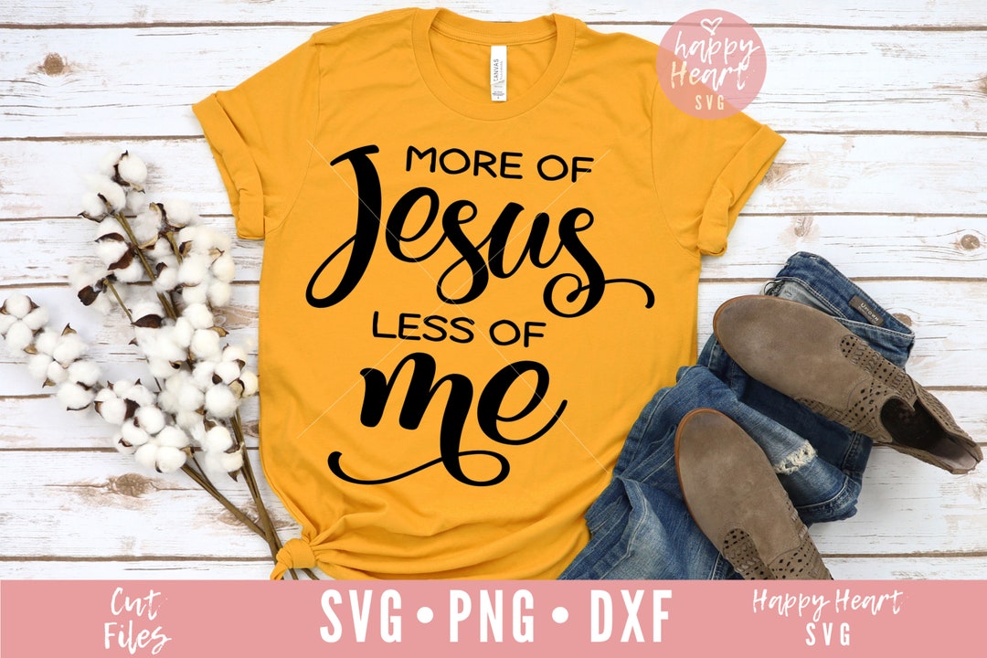 More of Jesus Less of Me SVG, Christian Svg, Scripture