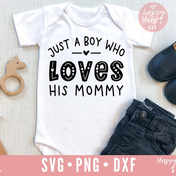 Just A Boy Who Loves His Mommy svg, Mama's Boy svg, Baby Boy svg, Newborn svg, dxf, png instant download, Baby SVG, Baby Quote svg, Boy Mama