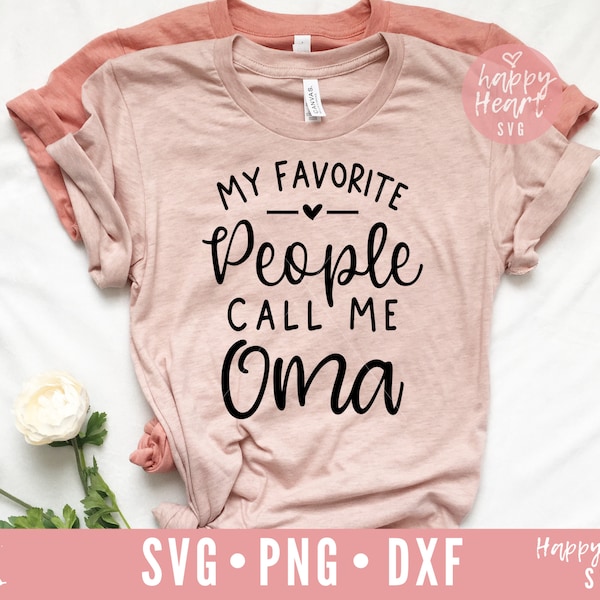 My Favorite People Call Me Oma svg, Oma SVG, Blessed Oma svg, Oma Saying SVG, dxf, png instant download, Mother's Day svg, Grandma svg, Oma