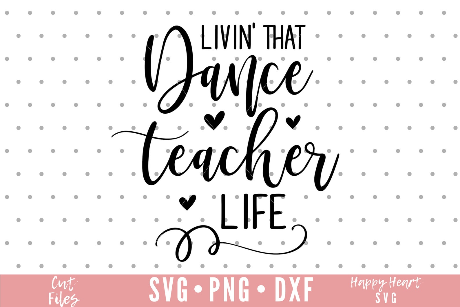 Livin' That Dance Teacher Life Svg Dance Teacher Svg - Etsy
