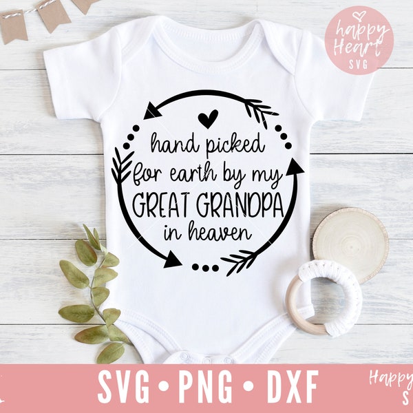 Hand Picked For Earth By My Great Grandpa In Heaven SVG, Newborn svg, dxf, png instant download, Baby SVG, Great Grandpa svg, Baby Onesie