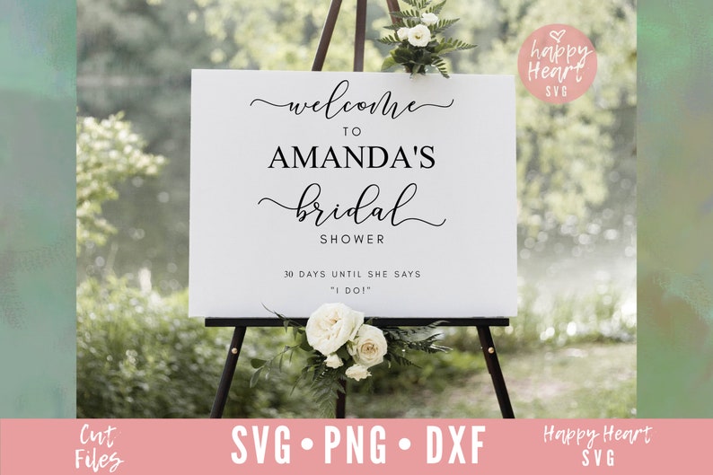 May include: White sign with black text that reads "Welcome to Amanda's Bridal Shower 30 Days Until She Says "I Do!" "