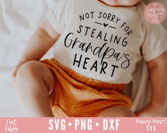 Not Sorry For Stealing Grandpa's Heart svg, Grandpa svg, dxf, png instant download, Funny Baby SVG, Kids svg, Newborn svg, Grandpa Quote svg