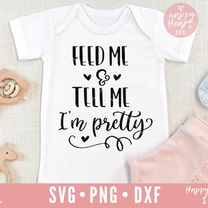 Nakarm mnie i powiedz mi, że jestem ładna SVG, Baby SVG, dxf, png natychmiastowe pobieranie, dziewczynka SVG, przedszkole SVG, maluch SVG, cytat dziewczynki SVG