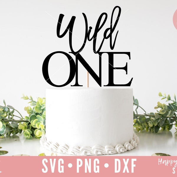 Wild One SVG, Wild One Topper SVG, Cake Topper svg, Happy Birthday svg, Birthday Cake Topper SVG, Birthday svg, dxf and png instant download