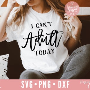 I non può adulto oggi SVG, Adulting svg, mamma citazione svg, dxf e png immediato scaricare, mamma vita SVG, momlife svg, divertente mamma svg, divertente svg