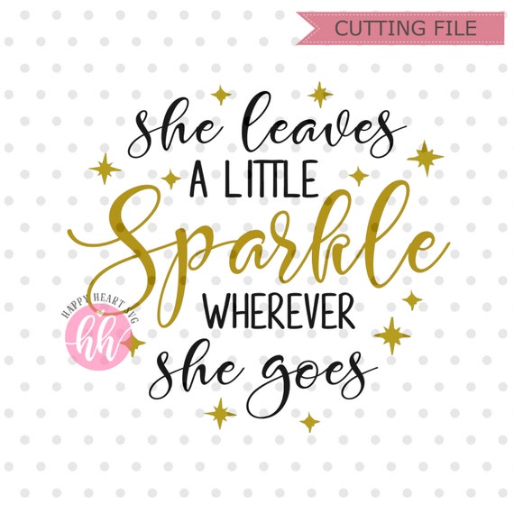 She Leaves A Little Sparkle Wherever She Goes Svg Brand Etsy