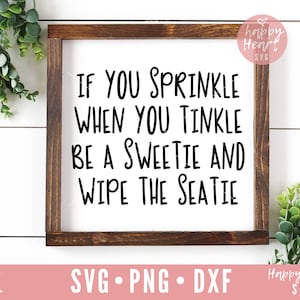 If You Sprinkle When You Tinkle svg, Bathroom svg, Funny Bathroom SVG, dxf, png instant download, Bathroom sign SVG, Bathroom Quote svg
