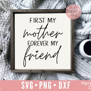 まず、私の母は永遠の友達 SVG、母の日 svg、母 svg、dxf および png の即時ダウンロード、ママの生活 svg、ママの引用 svg、ママの生活 svg