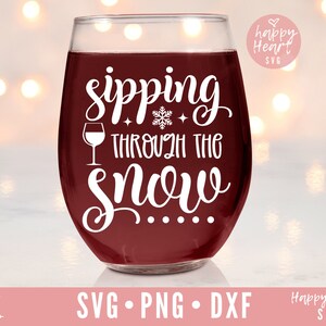 Sipping Through The Snow SVG, Christmas Wine svg, Wine svg, png, dxf instant download, Wine Saying SVG, Wine Quote svg, Funny Wine svg, Wine