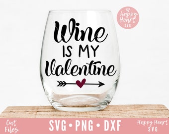 Wine Is My Valentine svg, Funny Wine svg, Funny Valentine svg, Valentine svg, Wine svg, dxf,png instant download, Valentines SVG, Wine Quote