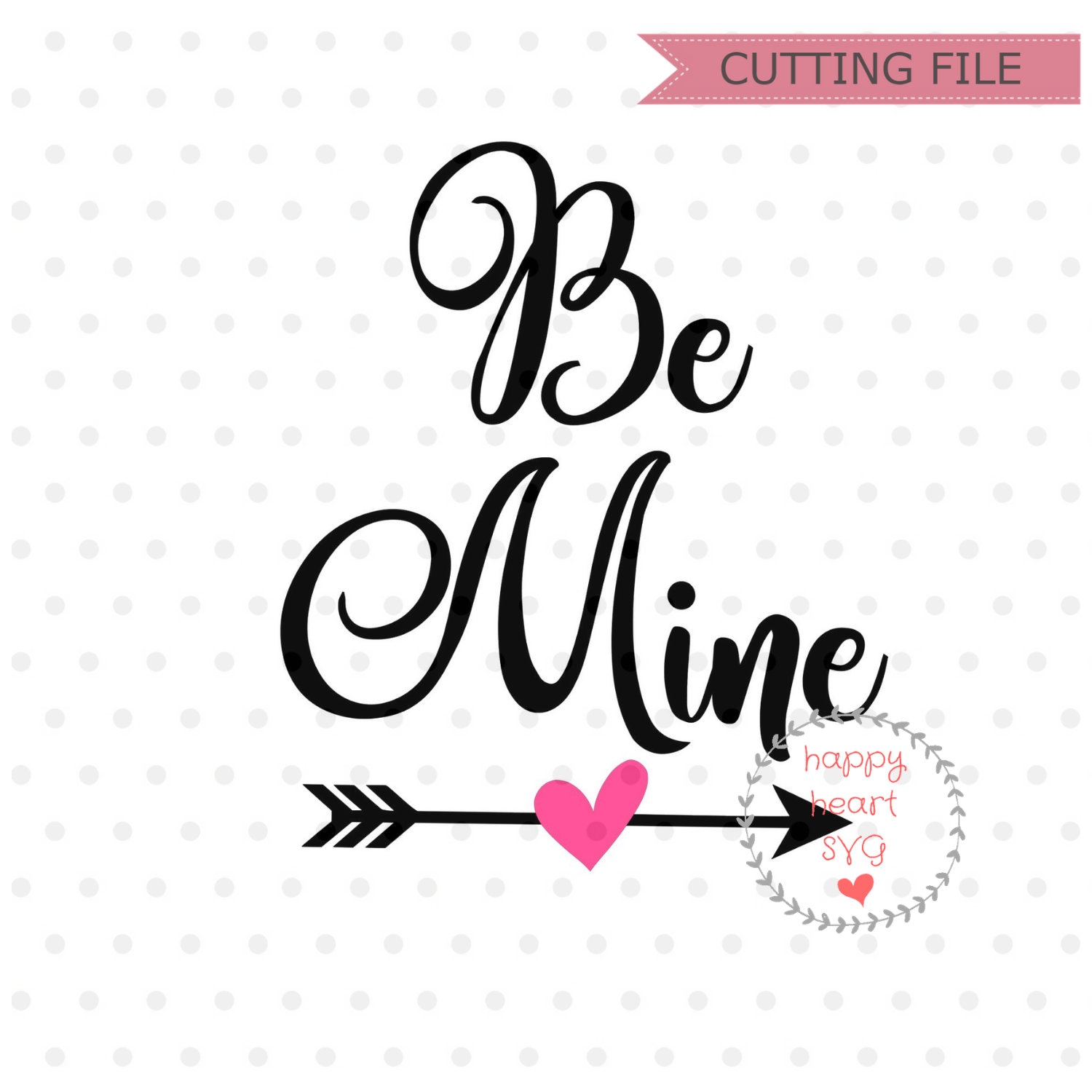 Be Mine SVG, Valentine's Day Svg, Dxf and Png Instant Download ...