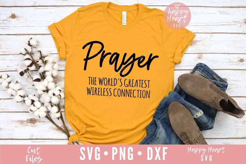 May include: A yellow t-shirt with the text "Prayer The World's Greatest Wireless Connection" in black lettering.
