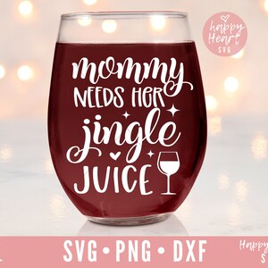 Mami necesita su Jingle Juice SVG, vino de Navidad svg, vino svg, png, descarga instantánea dxf, vino diciendo SVG, vino cita svg, copa de vino svg