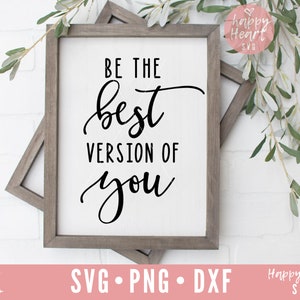Sea la mejor versión de usted SVG, Dichos svg, dxf y png descarga instantánea, Inspiración SVG, Citas svg, Citas inspiradoras svg, Signo svg