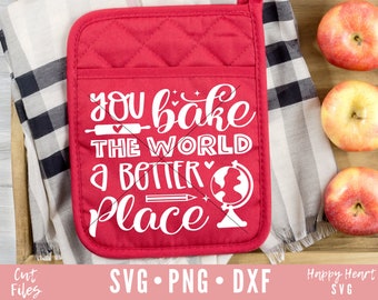 You Bake The World A Better Place SVG, Teacher svg, dxf, png instant download, Teacher Pot Holder SVG, Teacher Gift svg, Baking svg, Teacher