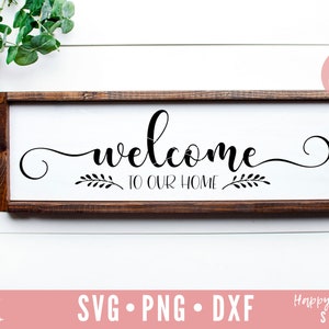 Welcome To Our Home SVG, Welcome Sign svg, Welcome svg, dxf, png instant download, Front door sign SVG, Greeting SVG, Home Sign svg, Welcome