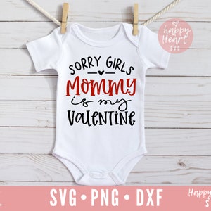 Sorry Girls Mommy Is My Valentine svg, Mama Is My Valentine svg, dxf, png instant download, Valentine SVG, Baby Valentines SVG, Baby svg